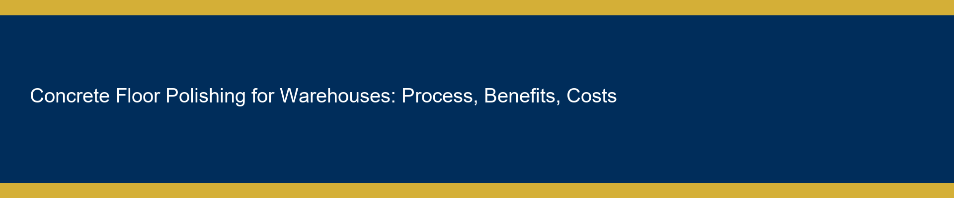 Concrete Floor Polishing for Warehouses: Process & Benefits in Dubai