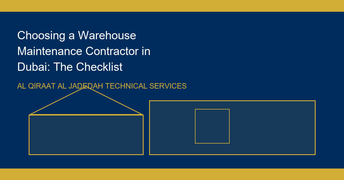 Choosing a Warehouse Maintenance Contractor in Dubai: The Checklist