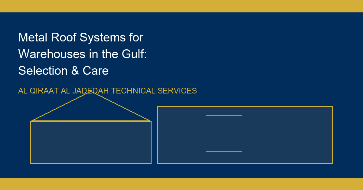 Metal Roof Systems for Warehouses in the Gulf: Selection & Care
